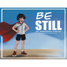 Be Still