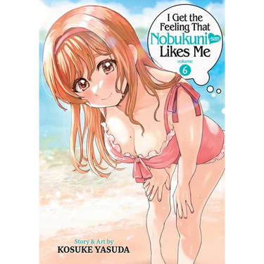 I Get the Feeling That Nobukuni-San Likes Me Vol. 6