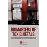 Biomarkers of Toxic Metals