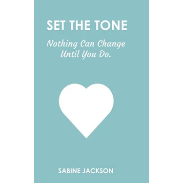 Set the Tone: Nothing Can Change Until You Do