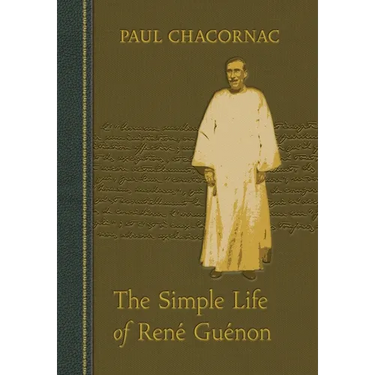 Simple Life Of Rene Guenon