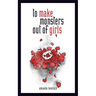 To Make Monsters Out of Girls: Volume 1