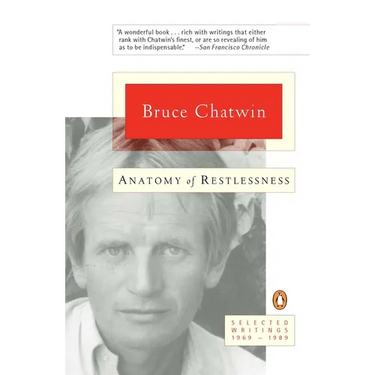 Anatomy of Restlessness: Selected Writings 1969-1989