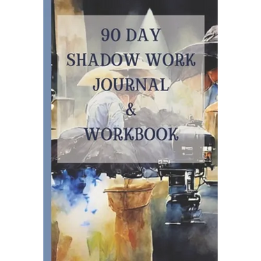 90 Day Shadow Work Journal And Workbook: A Guided Journal With Prompts For The Ultimate Inner Child Healing