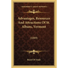 Advantages, Resources And Attractions Of St. Albans, Vermont: (1889)