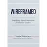 WIREFRAMED - Simplifying Digital Innovation for Business Leaders