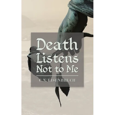 Death Listens Not to Me