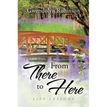 From There to Here: Life Lessons