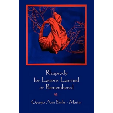 Rhapsody for Lessons Learned or Remembered