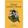 Dear Little Ones (Book 1): Hope, Help, and Healing for Your Inner Children
