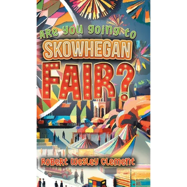 Are You Going to Skowhegan Fair?