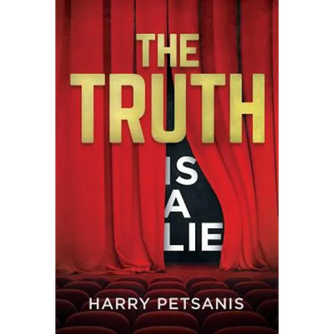 The Truth is a Lie: The complete psychological and motivational journey to personal transformation through conscience thought, relationshi