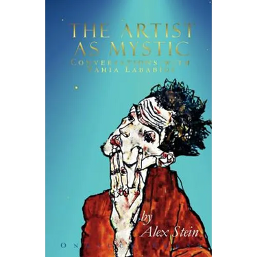 The Artist as Mystic: Conversations with Yahia Lababidi
