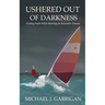 Ushered Out of Darkness: Finding faith while battling an incurable disease