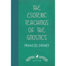 The Esoteric Teachings of the Gnostics