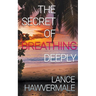 The Secret of Breathing Deeply
