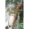 A Curious Moment