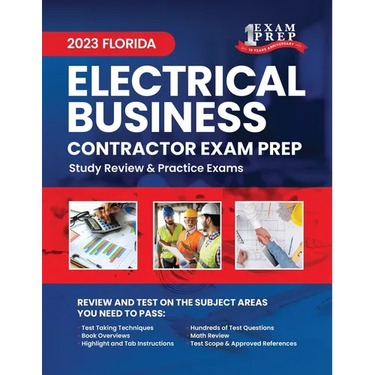 2023 Florida Electrical Contractor Business Exam Prep: 2023 Study Review & Practice Exams