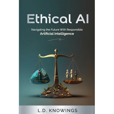 Ethical AI: Navigating the Future With Responsible Artificial Intelligence