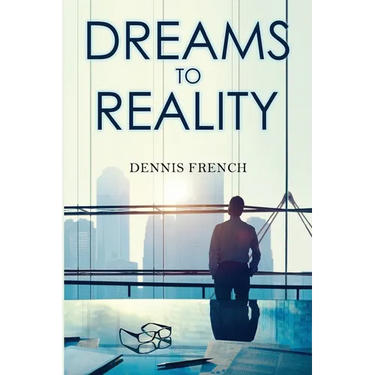 Dreams to Reality