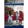 Trance and Modernity in the Southern Caribbean: African and Hindu Popular Religions in Trinidad and Tobago