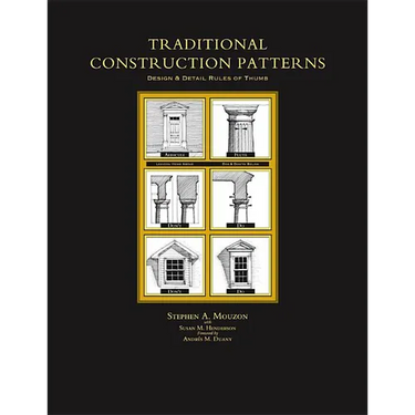 Traditional Construction Patterns: Design and Detail Rules-Of-Thumb