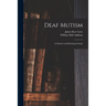 Deaf Mutism; a Clinical and Pathological Study