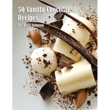 50 Vanilla Chocolate Recipes
