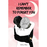 I can't remember to forget you