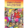 A Rabbi and a Preacher Go to a Pride Parade: and Other Musings, Sermons, and Such