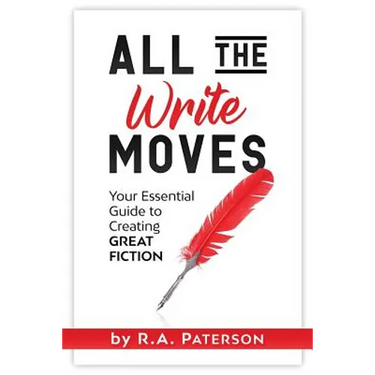 All the Write Moves: Your Essential Guide to Creating Great Fiction