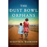 The Dust Bowl Orphans: A completely heartbreaking and unputdownable historical novel