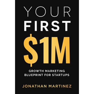 Your First Million: Growth Marketing Blueprint for Startups