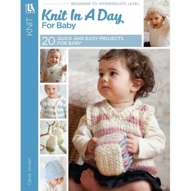 Knit in a Day for Baby: 20 Quick and Easy Projects for Baby