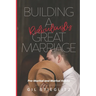 Building a Ridiculously Great Marriage: Premarital and Marital Habits