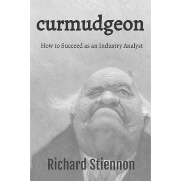 Curmudgeon: How to Succeed as an Industry Analyst