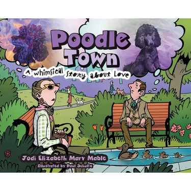 Poodle Town: A Whimsical Story about Love