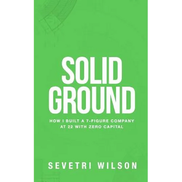 Solid Ground: How I Built a 7-Figure Company at 22 with Zero Capital
