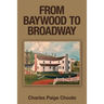 From Baywood to Broadway