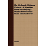 The Girlhood Of Queen Victoria: A Selection From Her Majesty's Diaries Between The Years 1832 And 1840