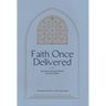 Faith Once Delivered