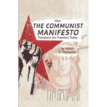 How The Communist Manifesto Threatens Our Freedom Today