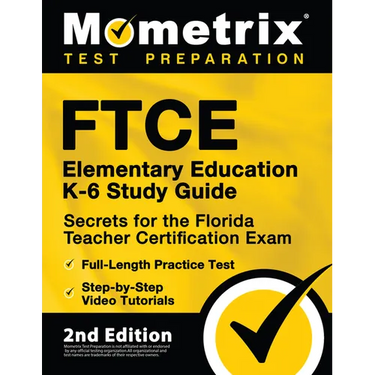 FTCE Elementary Education K-6 Study Guide Secrets for the Florida Teacher Certification Exam, Full-Length Practice Test, Step-by-Step Video Tutorials: