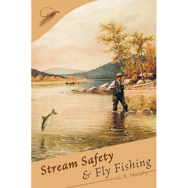 Stream Safety and Fly Fishing