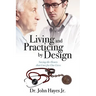 Living and Practicing by Design: Saving the Hearts That Care for Our Lives