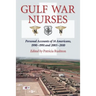 Gulf War Nurses: Personal Accounts of 14 Americans, 1990-1991 and 2003-2010