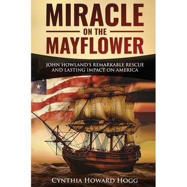Miracle on the Mayflower: John Howland's Remarkable Rescue and Lasting Impact on America