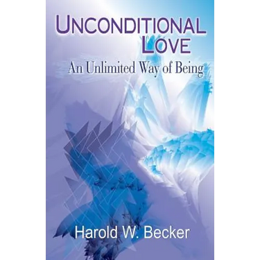 Unconditional Love - An Unlimited Way of Being