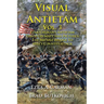 Visual Antietam Vol. 3: Ezra Carman's Antietam Through Maps and Pictures: The Middle Bridge To Hill's Counterattack
