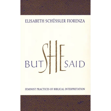 But She Said: Feminist Practices of Biblical Interpretation
